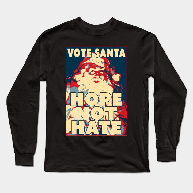 Vote Santa Hope Not Hate Long Sleeve T-Shirt by MichaelaGrove